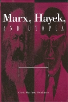 Marx, Hayek, and Utopia