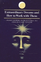 Extraordinary Dreams and How to Work with Them