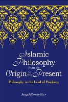 Islamic Philosophy from Its Origin to the Present