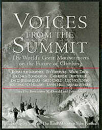 Voices from the Summit: The World's Great Mountaineers on the Future of Climbing