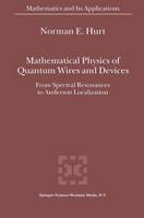 Mathematical Physics of Quantum Wires and Devices