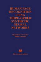 Human Face Recognition Using Third-Order Synthetic Neural Networks