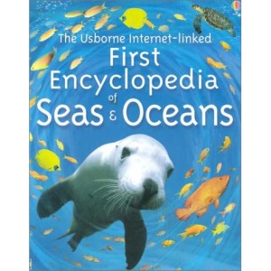 First Encyclopedia of Seas and Oceans (Usborne First Encyclopedia)