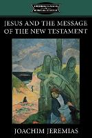 Jesus and the Message of the New Testament