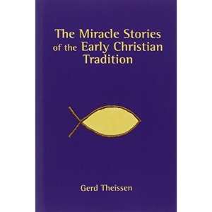 The Miracle Stories of the Early Christian Tradition