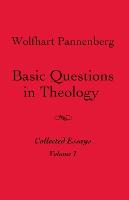 Basic Questions in Theology, Volume 1