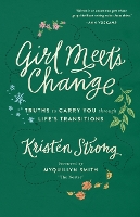 Girl Meets Change – Truths to Carry You through Life`s Transitions