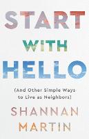 Start with Hello – (And Other Simple Ways to Live as Neighbors)