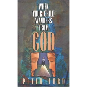 When Your Child Wanders from God
