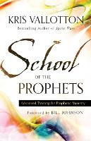 School of the Prophets – Advanced Training for Prophetic Ministry