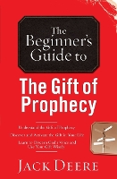 The Beginner`s Guide to the Gift of Prophecy