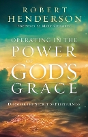 Operating in the Power of God′s Grace