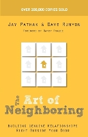 The Art of Neighboring – Building Genuine Relationships Right Outside Your Door