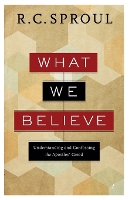 What We Believe – Understanding and Confessing the Apostles` Creed