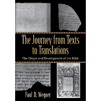 The Journey from Texts to Translations – The Origin and Development of the Bible