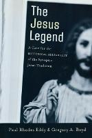 The Jesus Legend – A Case for the Historical Reliability of the Synoptic Jesus Tradition