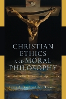 Christian Ethics and Moral Philosophy – An Introduction to Issues and Approaches