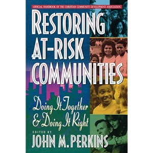 Restoring At–Risk Communities – Doing It Together and Doing It Right
