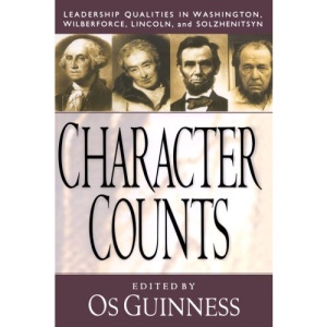 Character Counts – Leadership Qualities in Washington, Wilberforce, Lincoln, and Solzhenitsyn