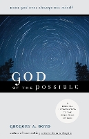 God of the Possible – A Biblical Introduction to the Open View of God