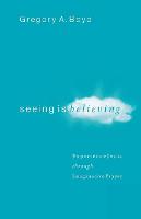 Seeing Is Believing – Experience Jesus through Imaginative Prayer