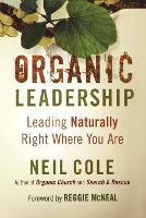 Organic Leadership – Leading Naturally Right Where You Are