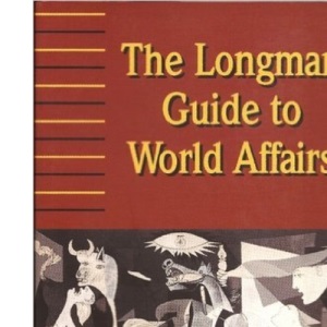 The Longman Guide to World Affairs