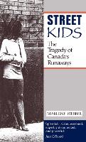 Street Kids: Tragedy of Canada's Runaways (Heritage)