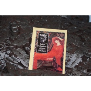 Woman/Image/Text : Readings in Pre-Raphaelite Art and Literature
