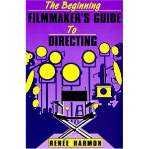 The Beginning Film-maker's Guide to Directing
