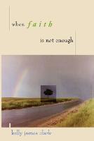 When Faith is Not Enough