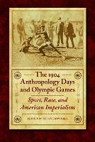 The 1904 Anthropology Days and Olympic Games