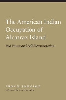 The American Indian Occupation of Alcatraz Island