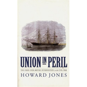 Union in Peril: The Crisis Over British Intervention in the Civil War