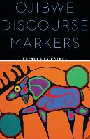 Ojibwe Discourse Markers