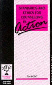 Standards and Ethics for Counselling in Action (Counselling in Action series)