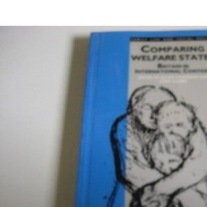 Comparing Welfare States: Britain in International Context (Published in association with The Open University)