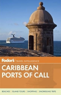 Fodor's Caribbean Cruise Ports of Call, 16th Edition (Travel Guide)