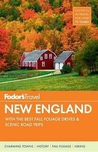 Fodor's New England: with the Best Fall Foliage Drives & Scenic Road Trips (Full-color Travel Guide)