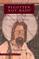 'Begotten, not Made'