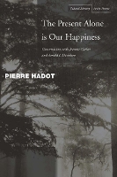 The Present Alone Is Our Happiness