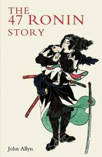 The Forty Seven Ronin Story