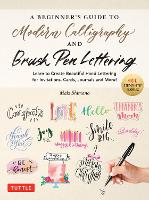 A Beginner's Guide to Modern Calligraphy & Brush Pen Lettering