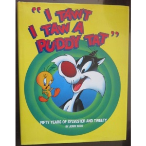 I Tawt I Taw a Puddy Tat: Fifty Years of Sylvester and Tweety