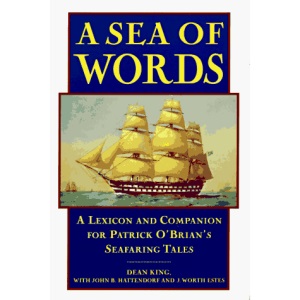A Sea of Words: Lexicon and Companion for Patrick O'Brian's Seafaring Tales