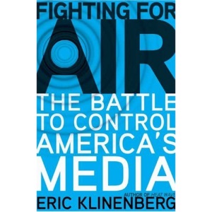 Fighting for Air: The Battle to Control America's Media