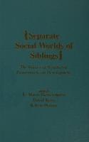 Separate Social Worlds of Siblings