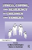 Stress, Coping, and Resiliency in Children and Families
