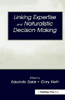 Linking Expertise and Naturalistic Decision Making