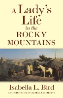A Lady's Life in the Rocky Mountains